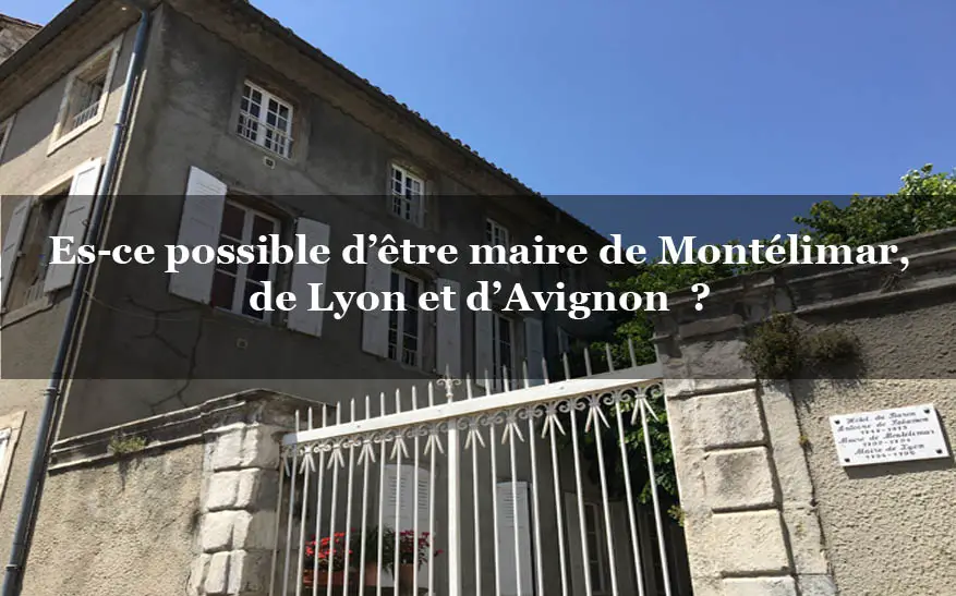 Montélimar : hôtel particulier d’un ancien Maire de Lyon, d’Avignon et de Montélimar